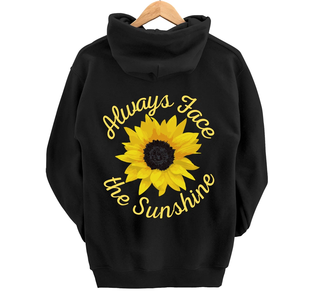Always Face The Sunshine Sunflower Happy Positive Design Pullover Hoodie