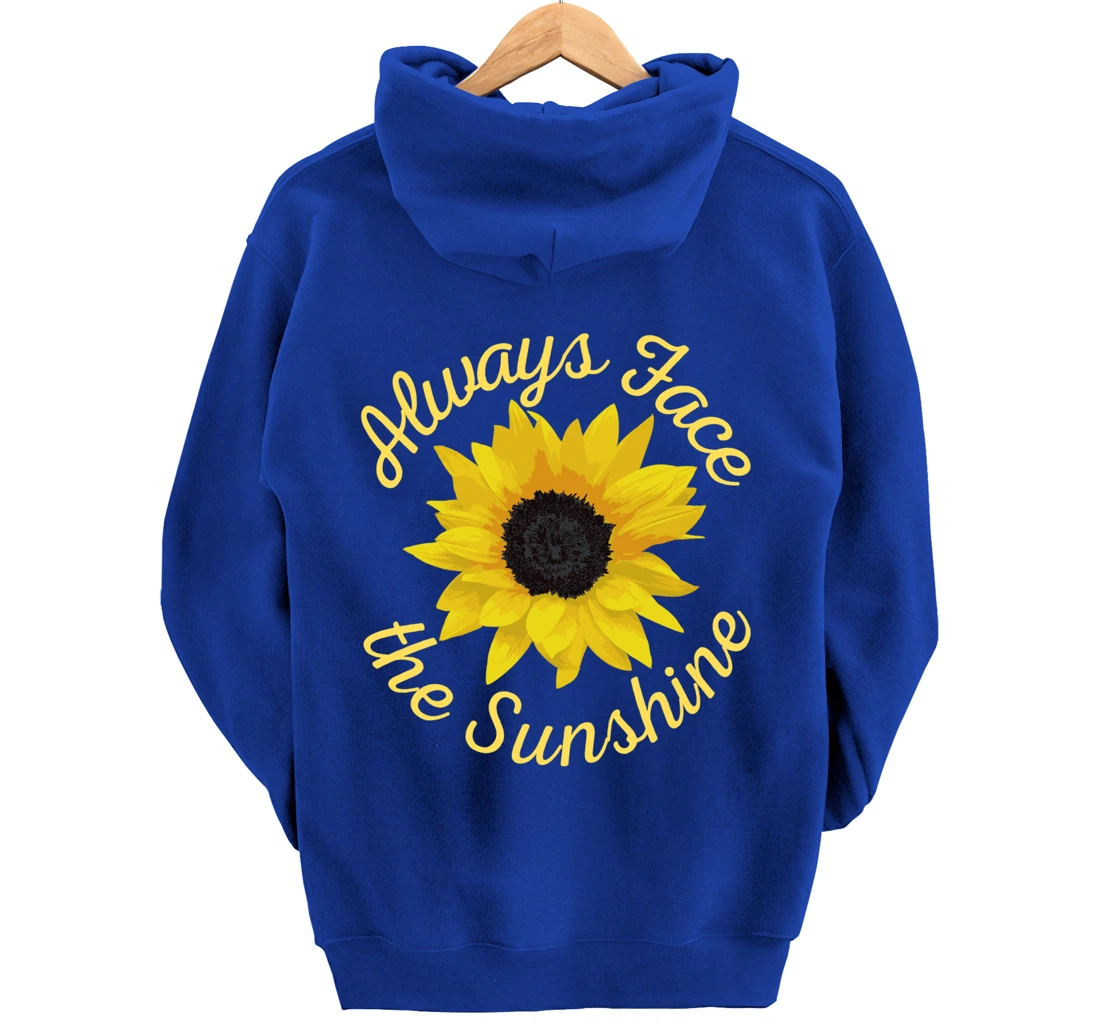 Always Face The Sunshine Sunflower Happy Positive Design Pullover Hoodie