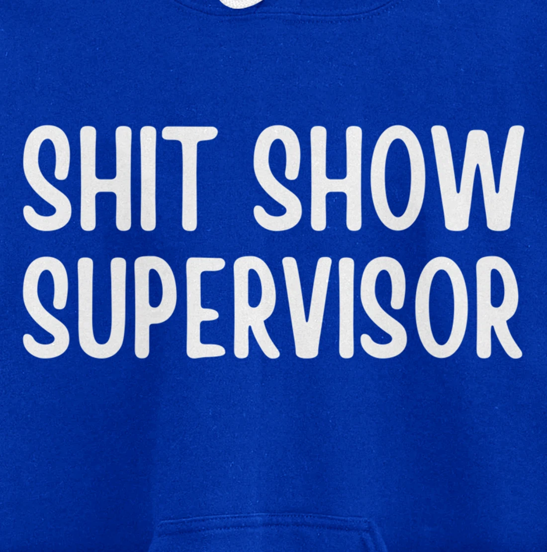 Shitshow Supervisor Funny Saying Sarcastic For Men - Women Pullover Hoodie