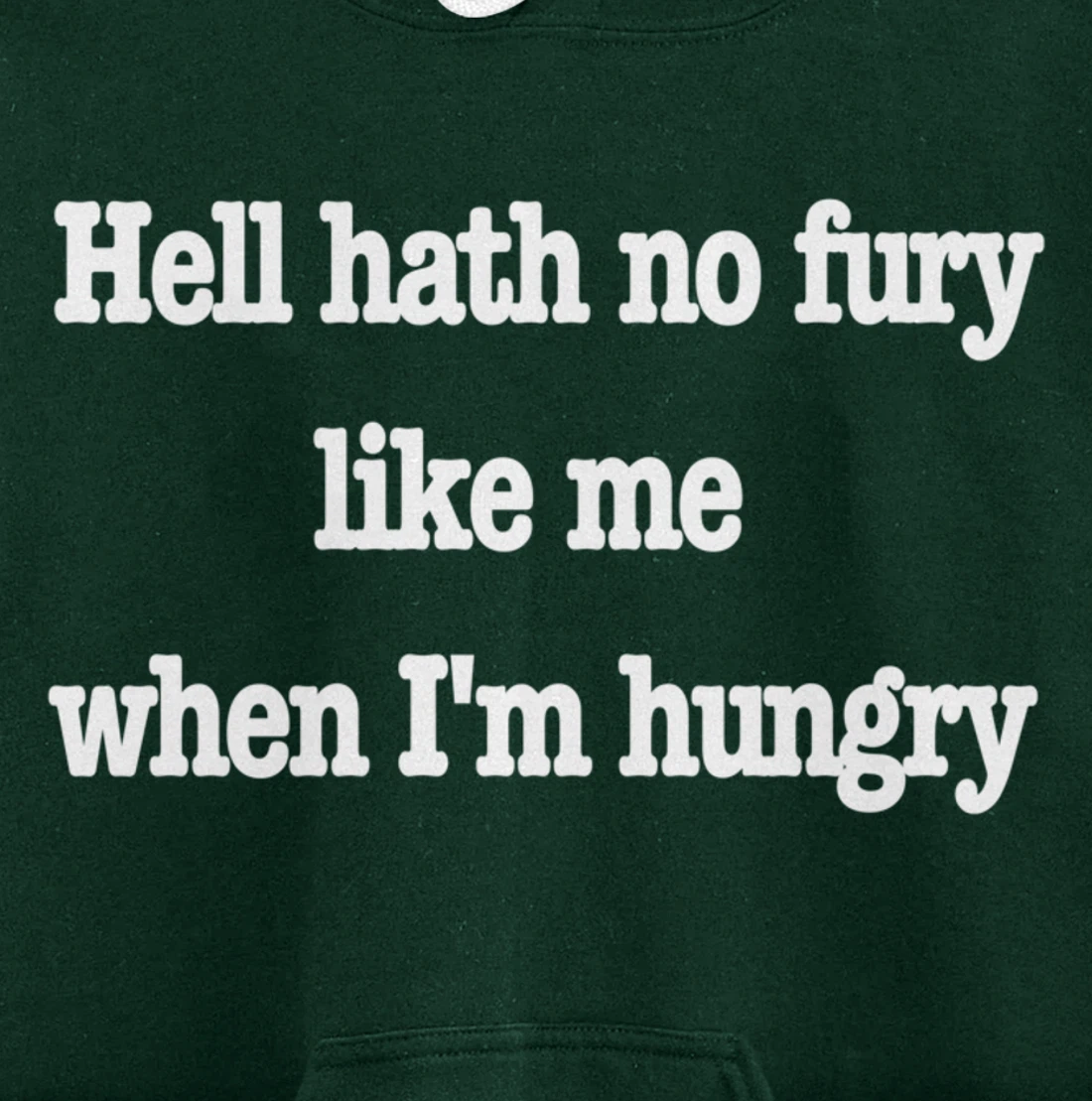 Hell hath no fury when I'm hungry, a fun food joke Pullover Hoodie
