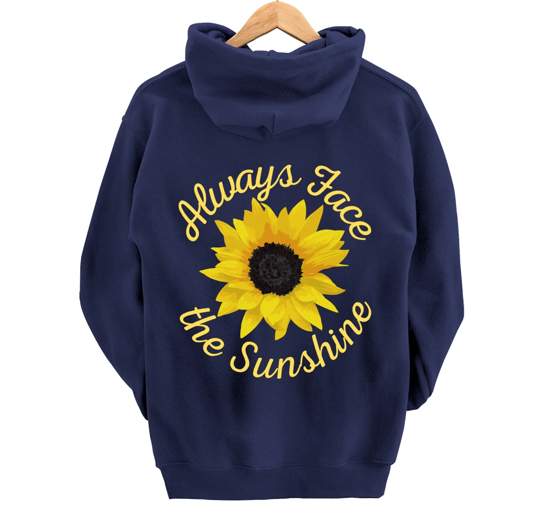 Always Face The Sunshine Sunflower Happy Positive Design Pullover Hoodie