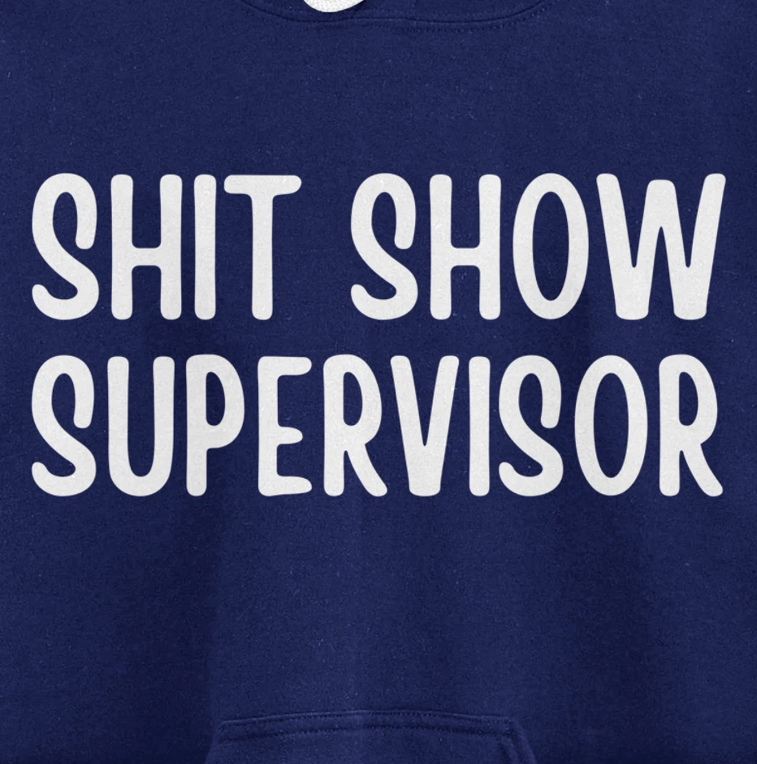 Shitshow Supervisor Funny Saying Sarcastic For Men - Women Pullover Hoodie