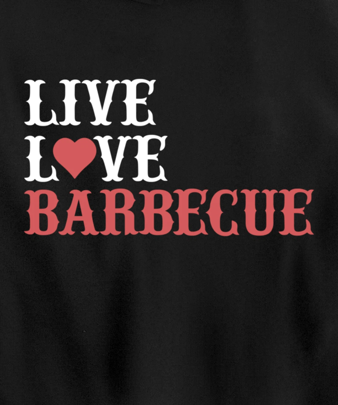 Funny Live Love Barbecue Graphic Women Men Meat Smoking BBQ Pullover Hoodie