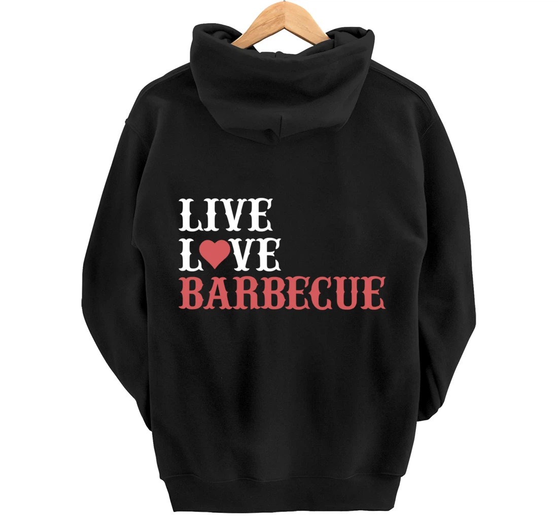 Funny Live Love Barbecue Graphic Women Men Meat Smoking BBQ Pullover Hoodie