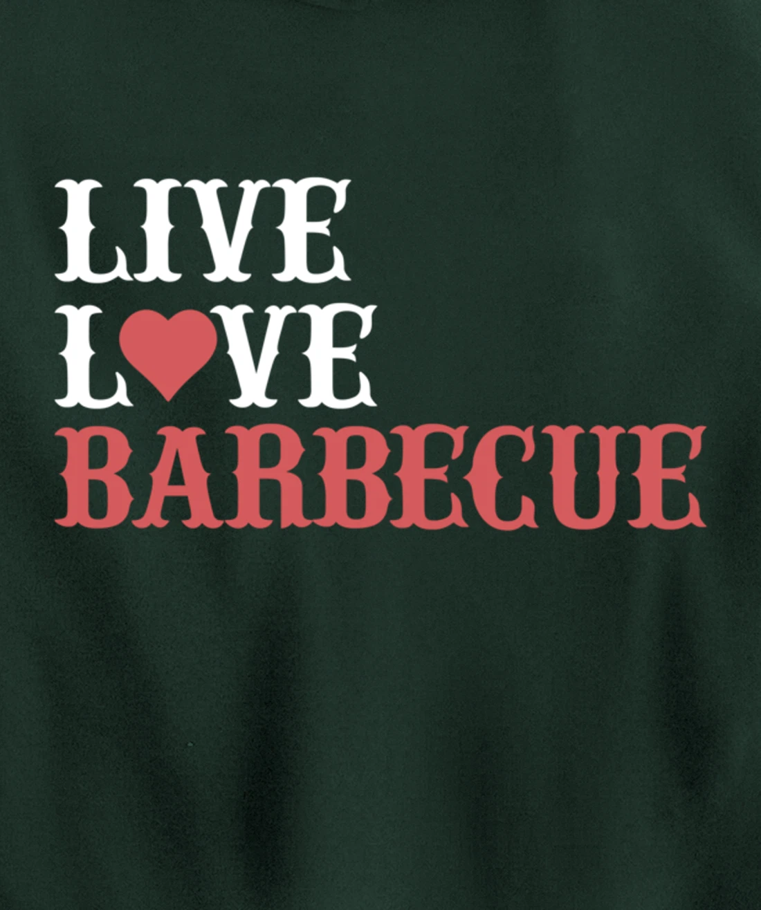 Funny Live Love Barbecue Graphic Women Men Meat Smoking BBQ Pullover Hoodie