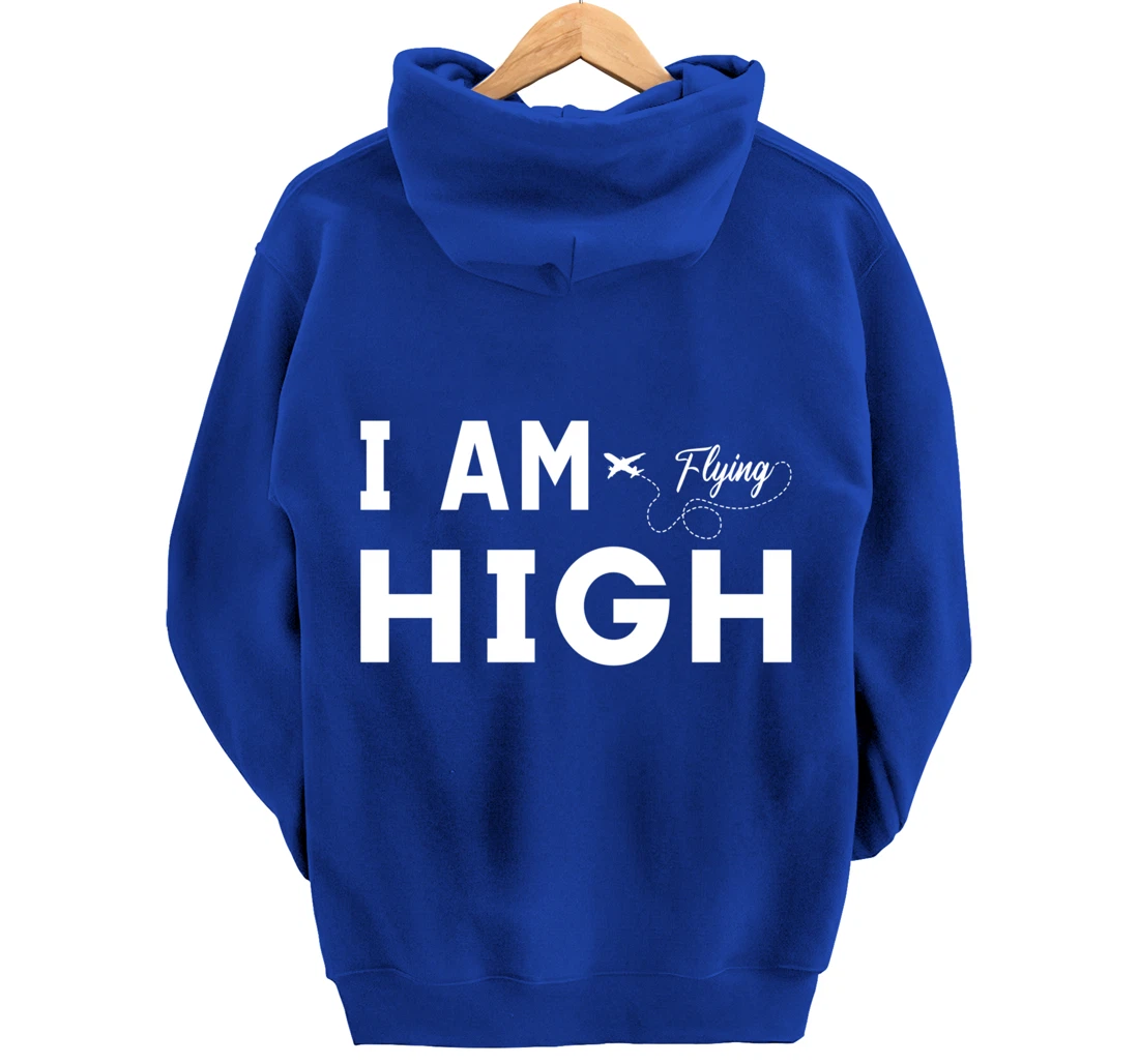 Funny I am Flying High Sarcastic Airplane Lover and Pilot Pullover Hoodie