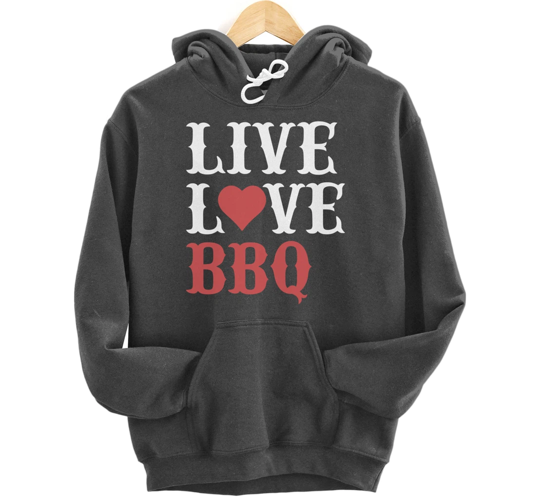 Funny Barbecue Live Love Graphic Women Men Meat Smoking BBQ Pullover Hoodie