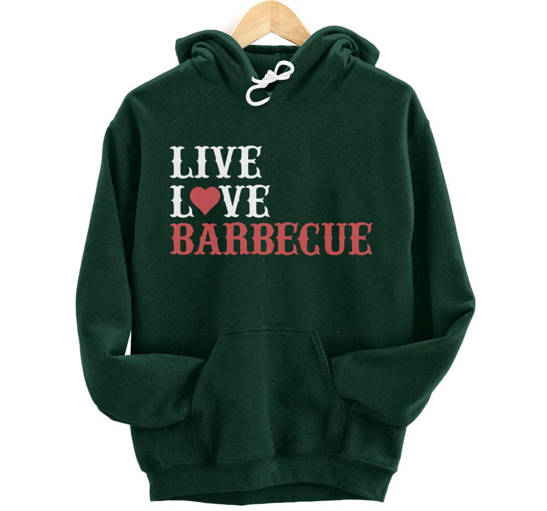 Funny Live Love Barbecue Graphic Women Men Meat Smoking BBQ Pullover Hoodie