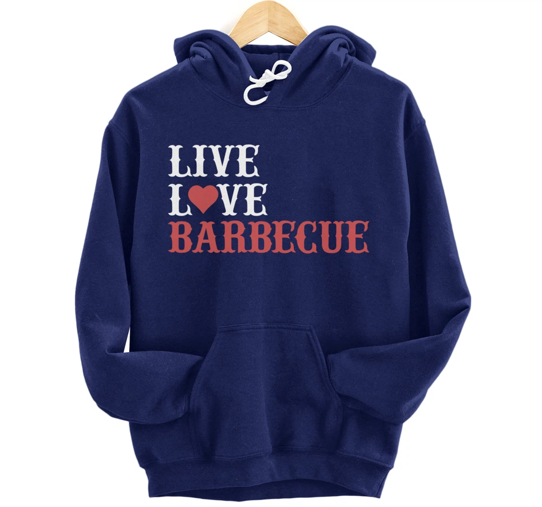 Funny Live Love Barbecue Graphic Women Men Meat Smoking BBQ Pullover Hoodie
