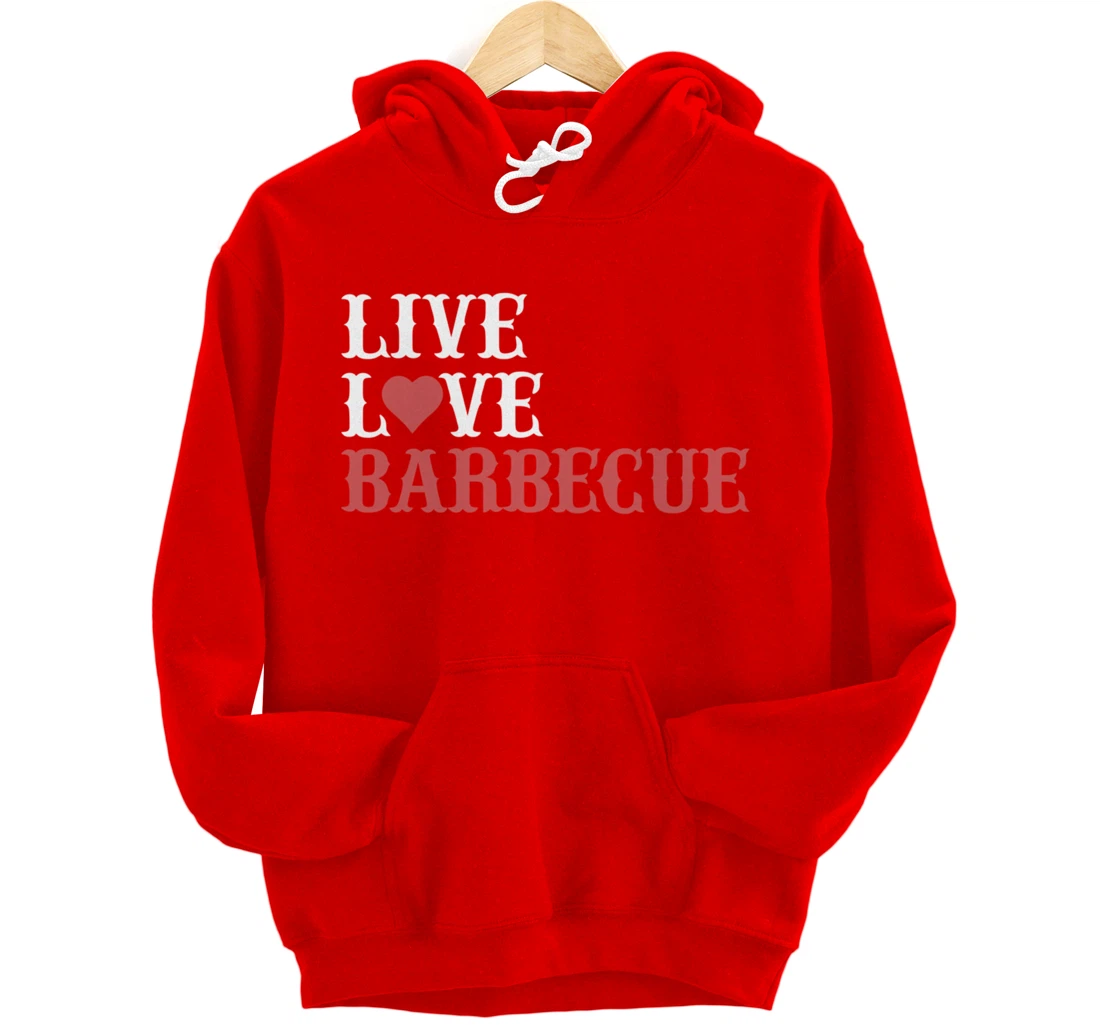 Funny Live Love Barbecue Graphic Women Men Meat Smoking BBQ Pullover Hoodie