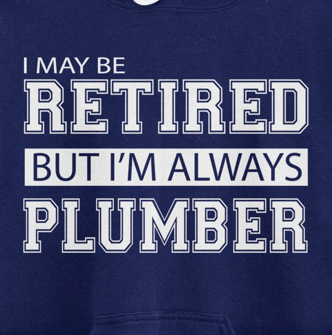 Retired Plumber Gift Funny Retirement Pullover Hoodie