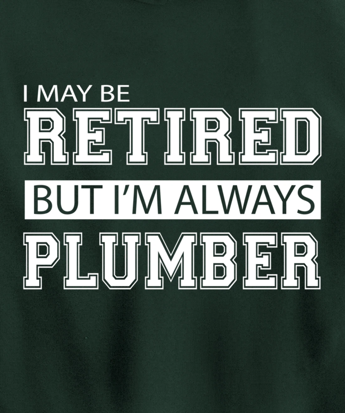 Retired Plumber Gift Funny Retirement Pullover Hoodie
