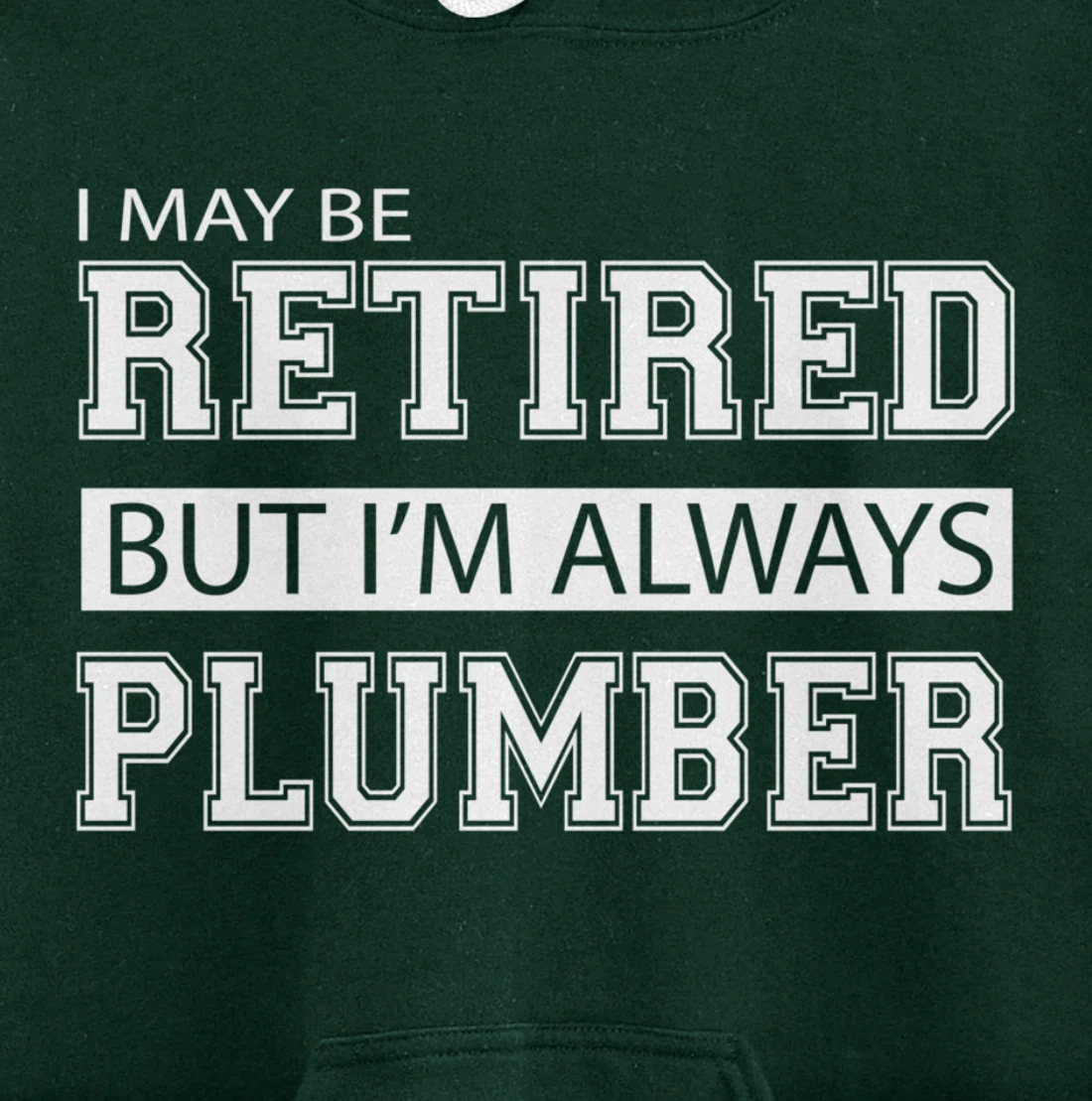 Retired Plumber Gift Funny Retirement Pullover Hoodie