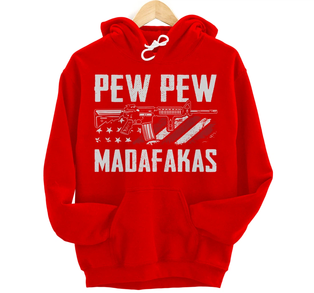 Pew Pew Madafakas - Pro Guns AR15 Owner Funny Gun Joke Pullover Hoodie