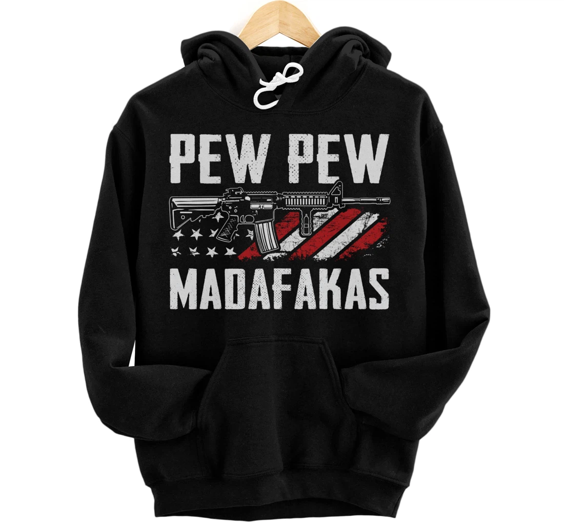 Pew Pew Madafakas - Pro Guns AR15 Owner Funny Gun Joke Pullover Hoodie