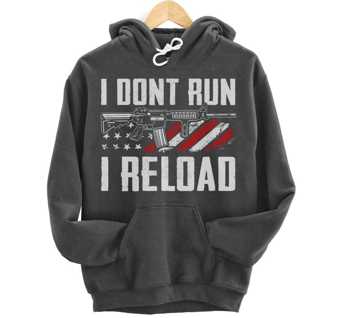 I Don't Run I Reload - USA Flag Pro Guns Funny Gun Joke Pullover Hoodie