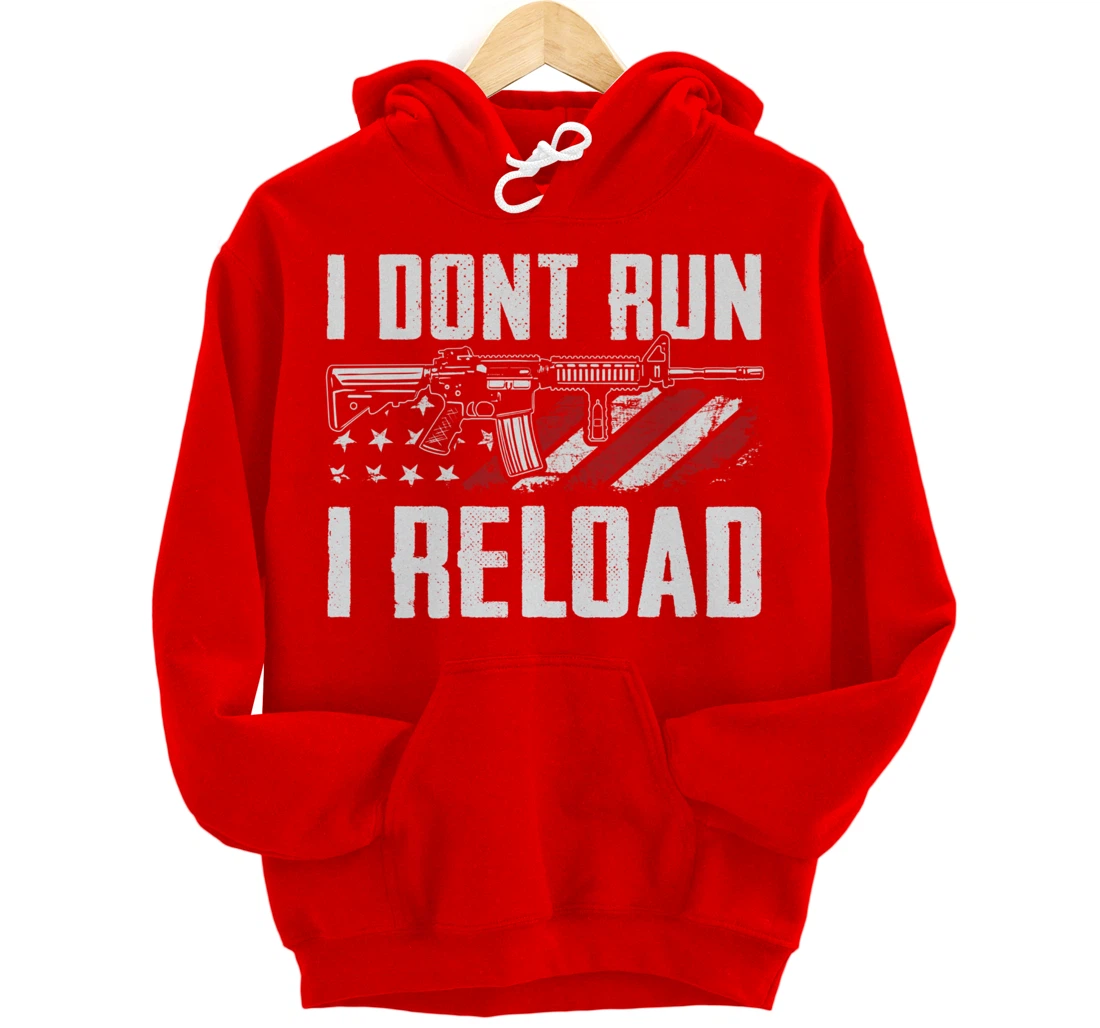 I Don't Run I Reload - USA Flag Pro Guns Funny Gun Joke Pullover Hoodie