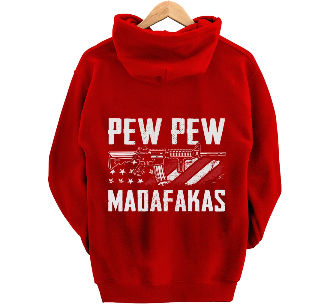 Pew Pew Madafakas - Funny Pro Guns 2nd Amendment - ON BACK Pullover Hoodie