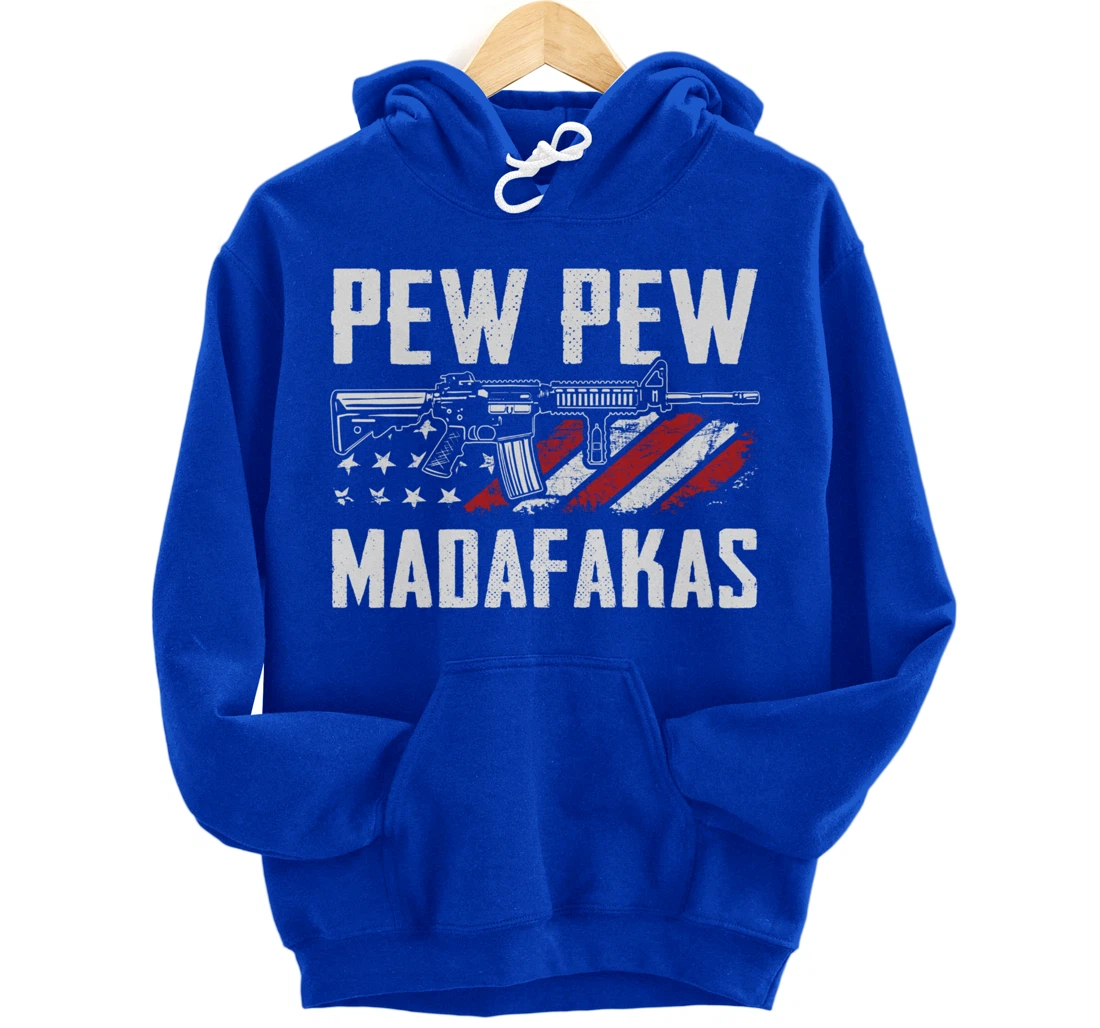 Pew Pew Madafakas - Funny Pro Guns 2nd Amendment - ON BACK Pullover Hoodie