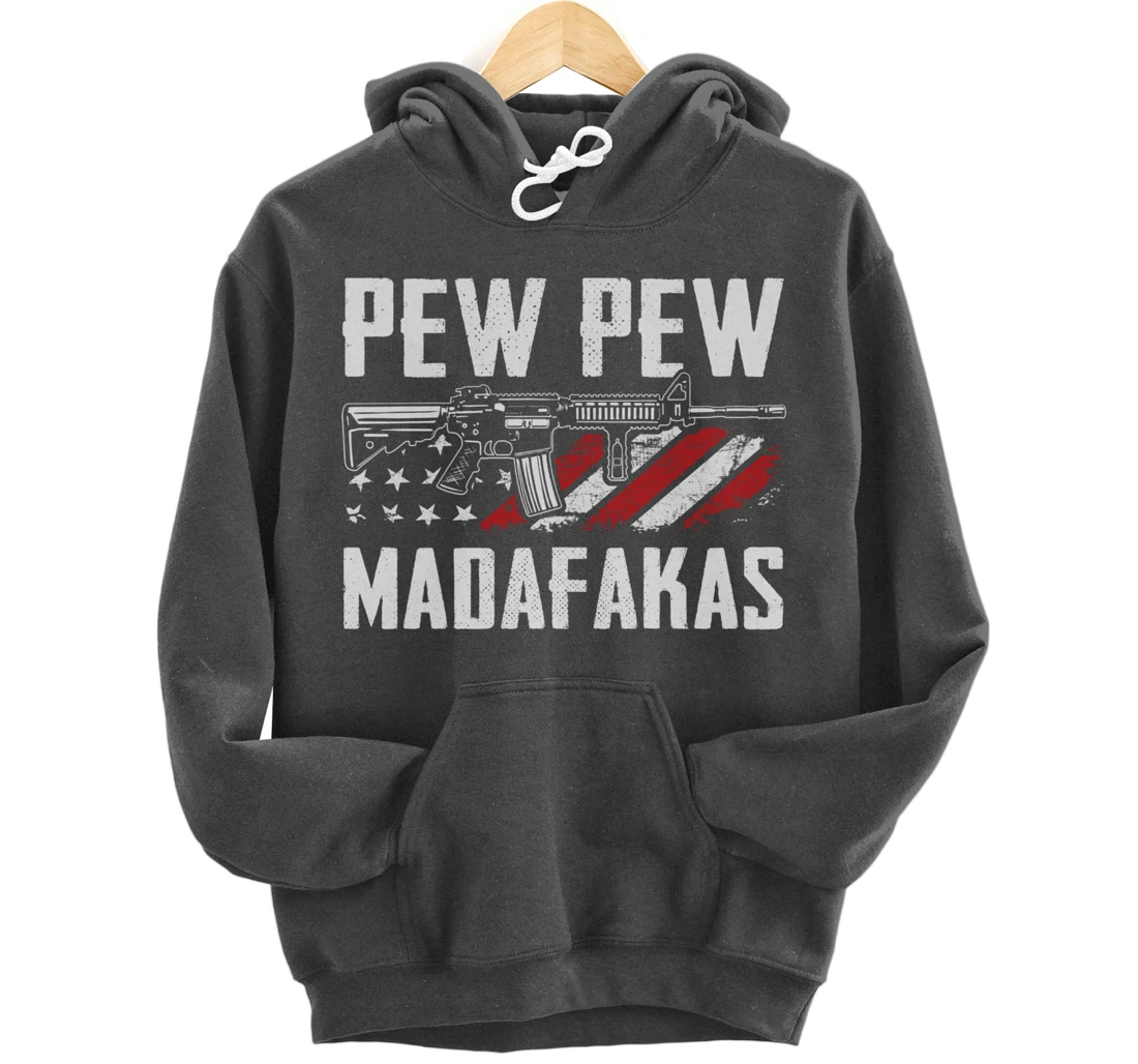 Pew Pew Madafakas - Funny Pro Guns 2nd Amendment - ON BACK Pullover Hoodie