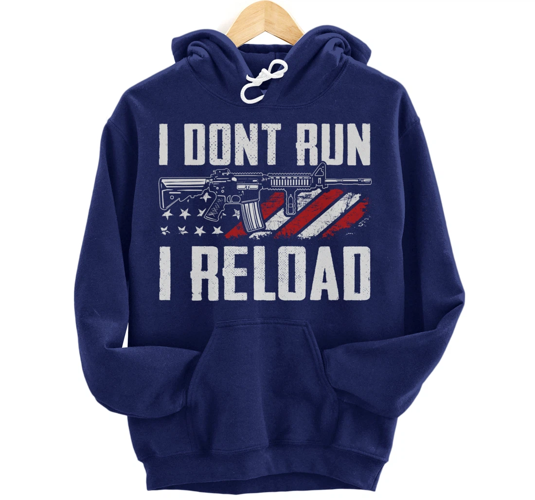 I Don't Run I Reload - USA Flag Pro Guns Funny Gun Joke Pullover Hoodie