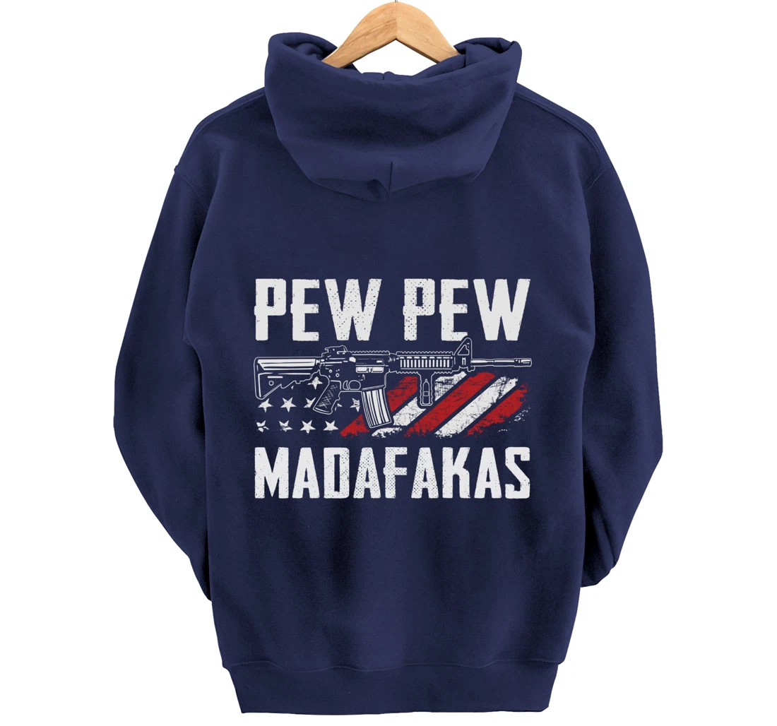 Pew Pew Madafakas - Funny Pro Guns 2nd Amendment - ON BACK Pullover Hoodie