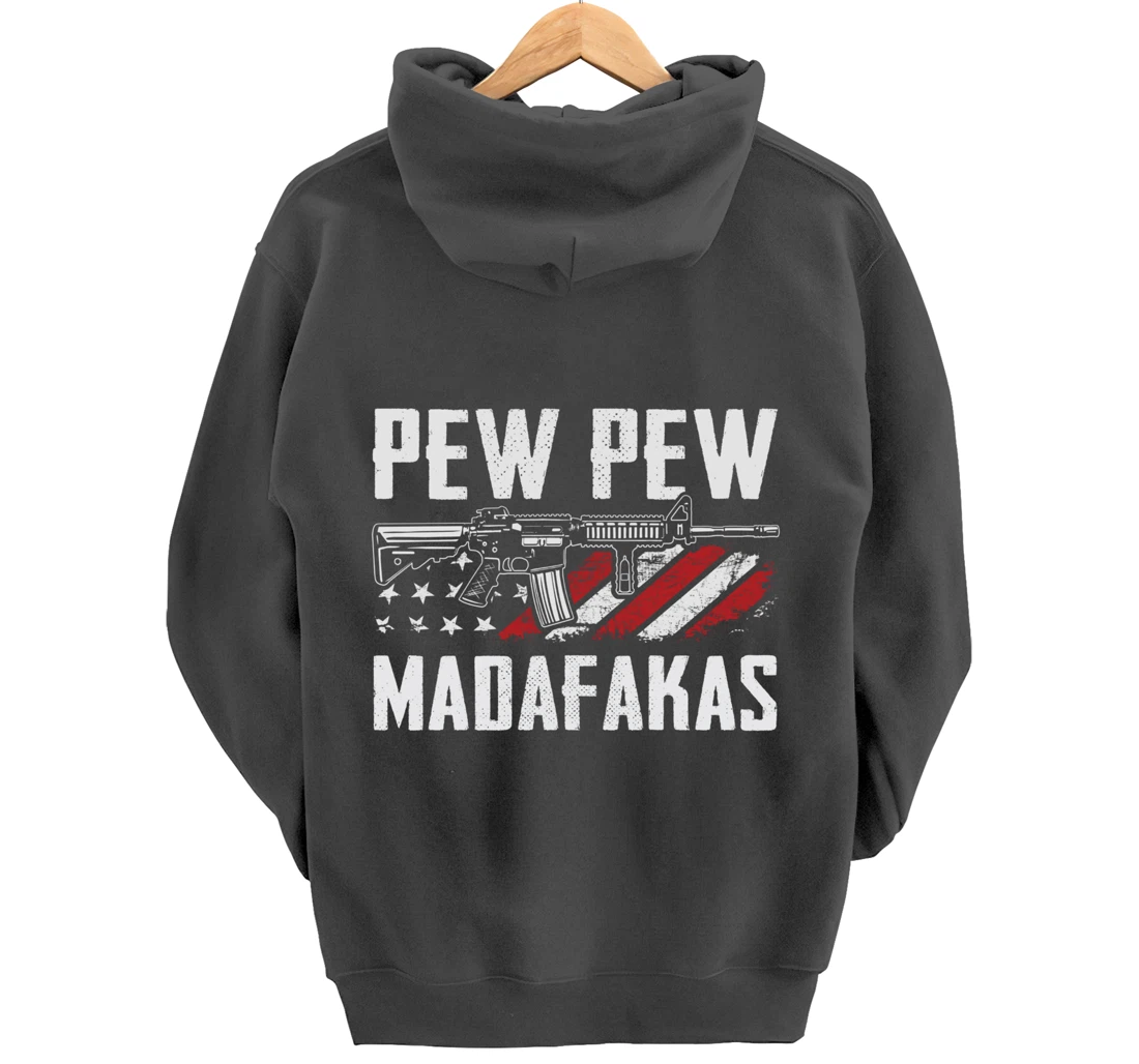 Pew Pew Madafakas - Funny Pro Guns 2nd Amendment - ON BACK Pullover Hoodie
