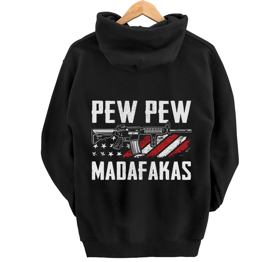Pew Pew Madafakas - Funny Pro Guns 2nd Amendment - ON BACK Pullover Hoodie