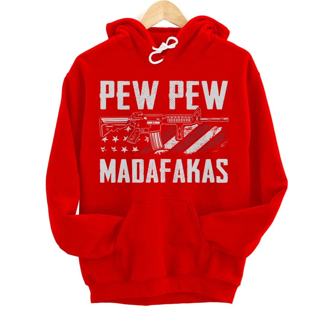Pew Pew Madafakas - Funny Pro Guns 2nd Amendment - ON BACK Pullover Hoodie