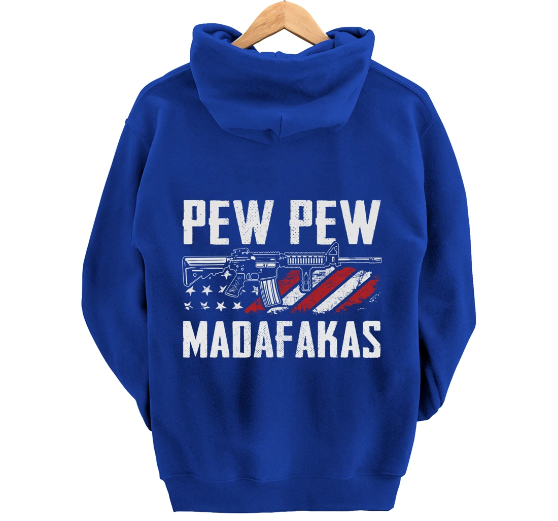Pew Pew Madafakas - Funny Pro Guns 2nd Amendment - ON BACK Pullover Hoodie