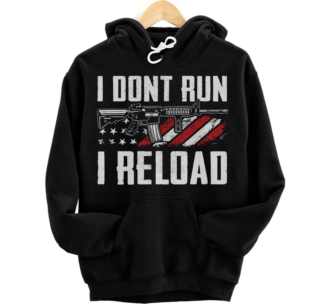 I Don't Run I Reload - USA Flag Pro Guns Funny Gun Joke Pullover Hoodie