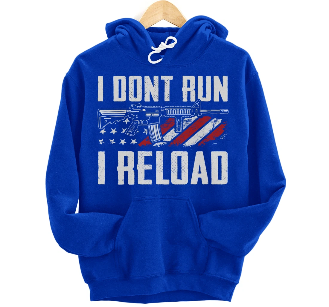 I Don't Run I Reload - USA Flag Pro Guns Funny Gun Joke Pullover Hoodie