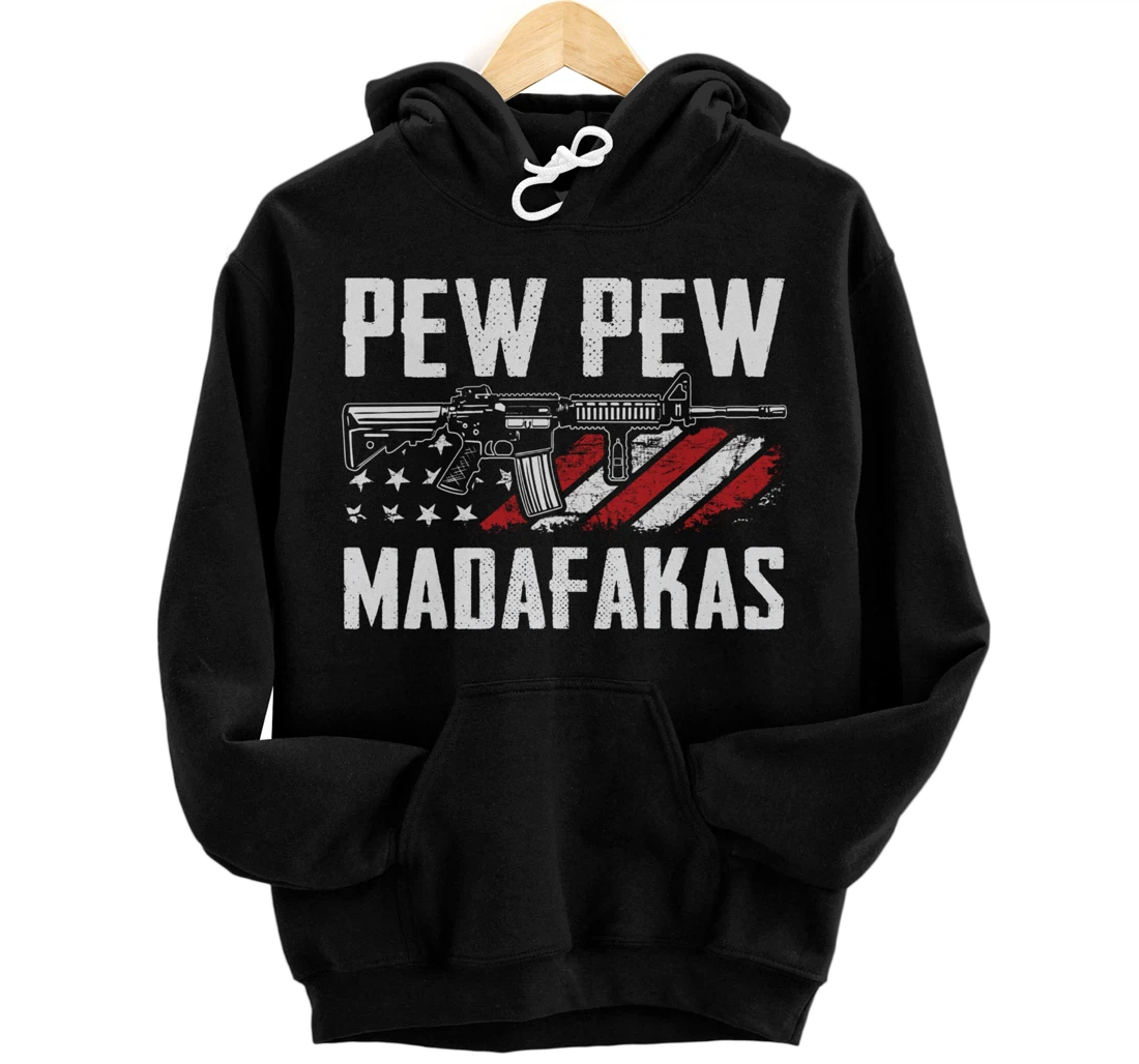 Pew Pew Madafakas - Funny Pro Guns 2nd Amendment - ON BACK Pullover Hoodie