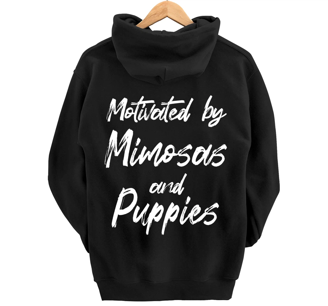 Motivated By Mimosas And Puppies, Funny Mimosa, Funny Puppy Pullover Hoodie