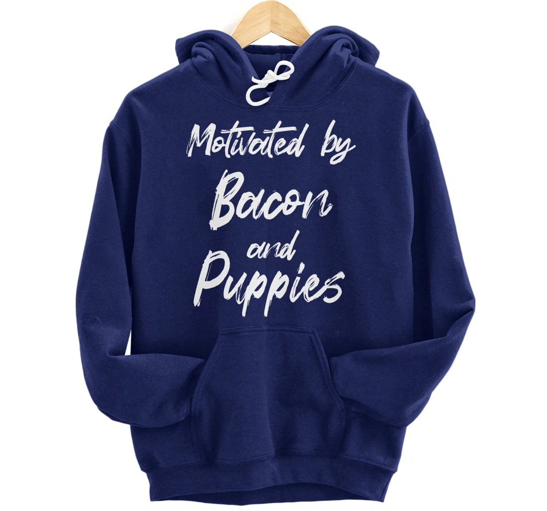 Motivated By Bacon And Puppies, Funny Bacon, Funny Puppy Pullover Hoodie