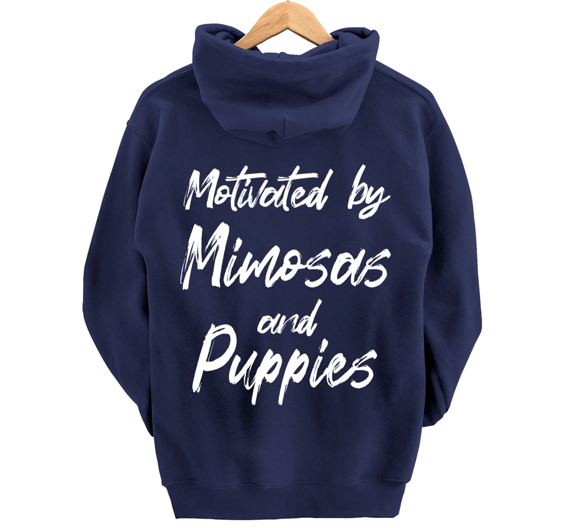 Motivated By Mimosas And Puppies, Funny Mimosa, Funny Puppy Pullover Hoodie