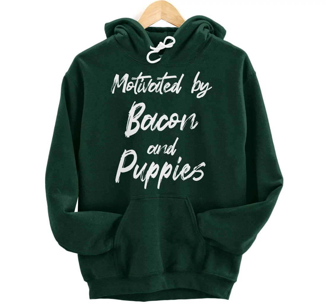 Motivated By Bacon And Puppies, Funny Bacon, Funny Puppy Pullover Hoodie