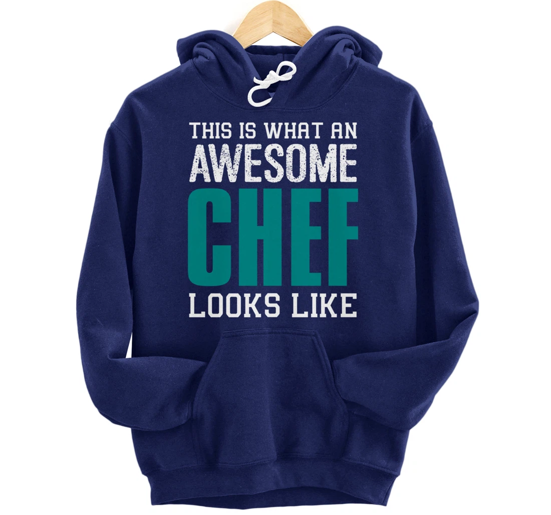 This is what an awesome Chef looks like Funny Gift Chef Cook Pullover Hoodie