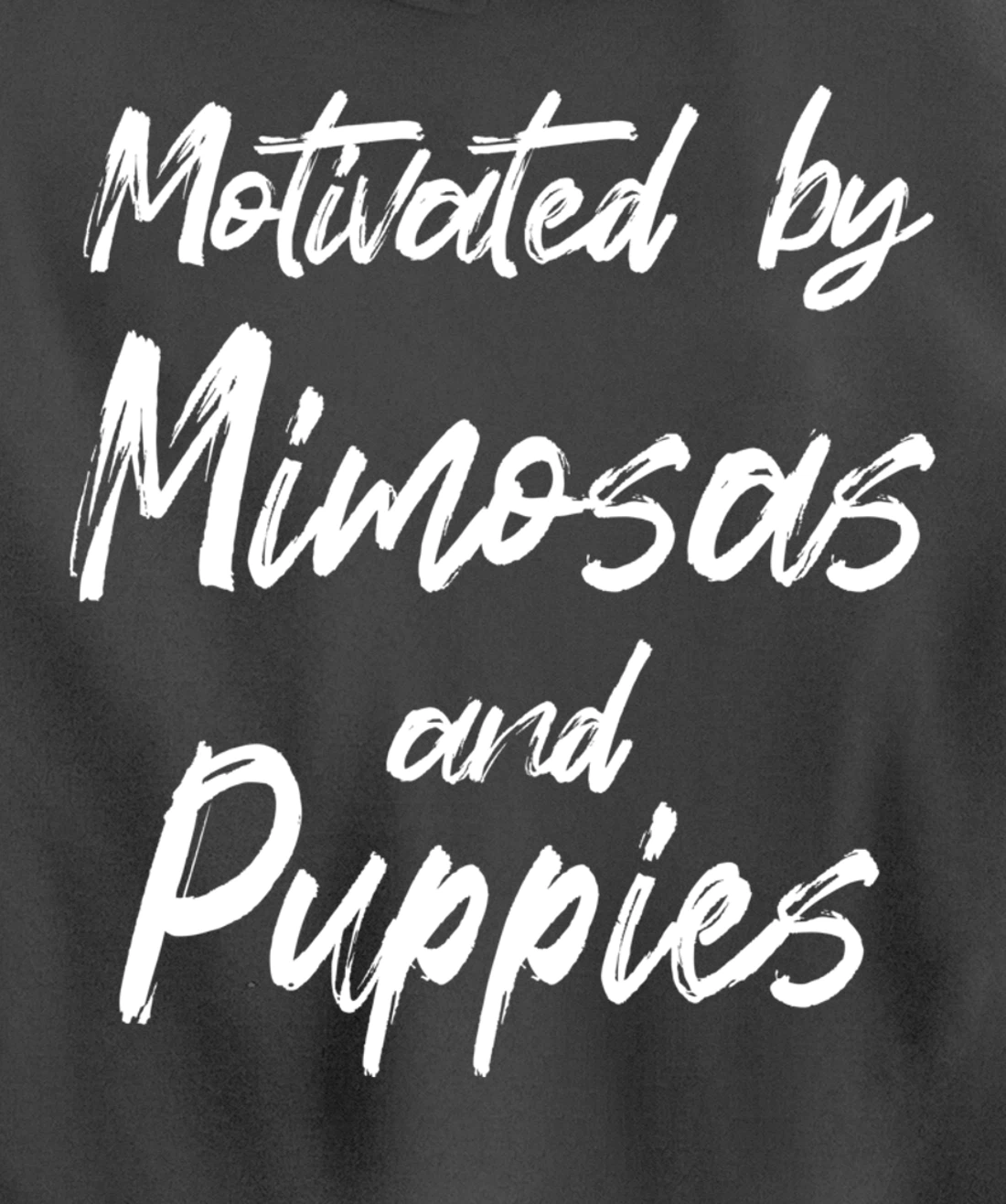 Motivated By Mimosas And Puppies, Funny Mimosa, Funny Puppy Pullover Hoodie