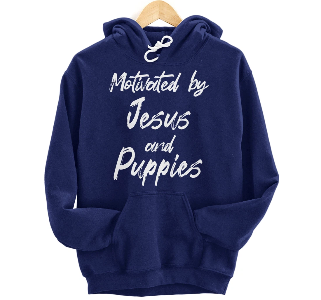 Motivated By Jesus And Puppies, Funny Jesus, Funny Puppy Pullover Hoodie