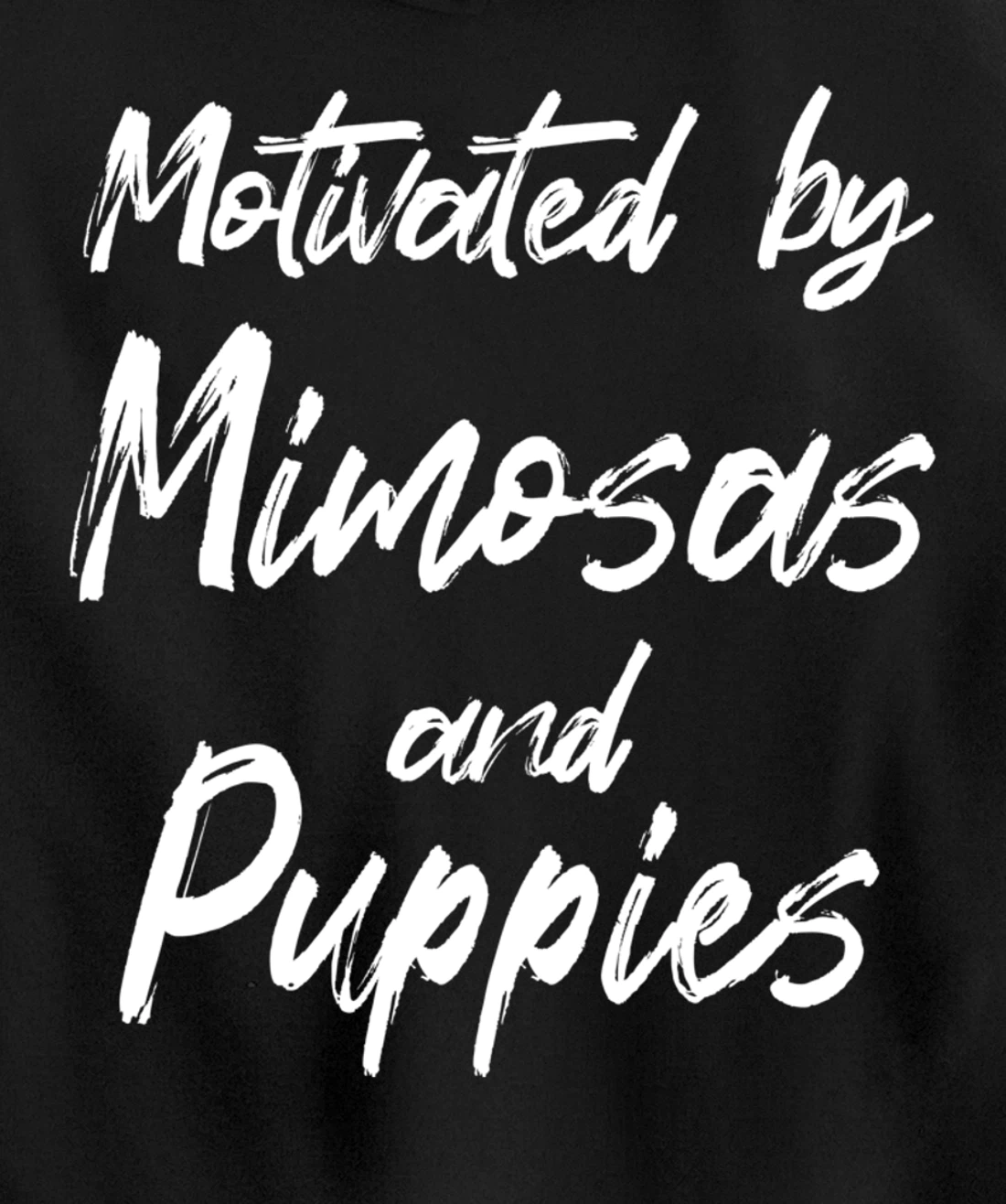Motivated By Mimosas And Puppies, Funny Mimosa, Funny Puppy Pullover Hoodie