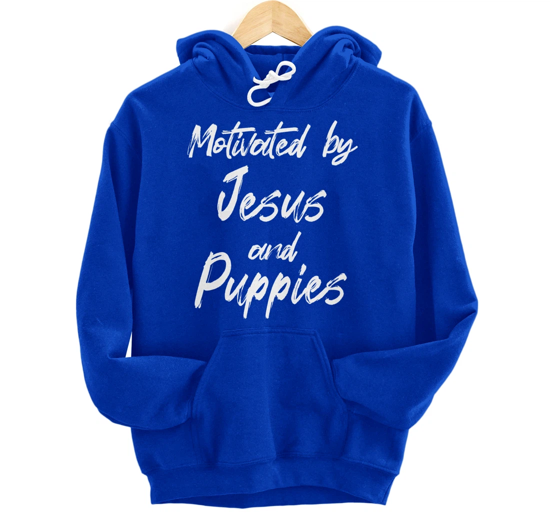 Motivated By Jesus And Puppies, Funny Jesus, Funny Puppy Pullover Hoodie