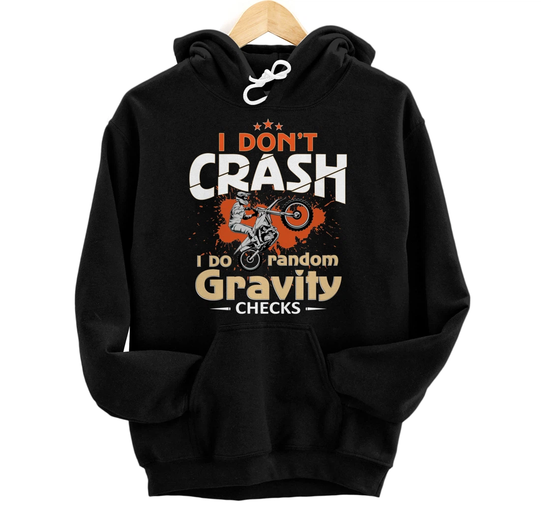 I Don't Crash I Do Random Gravity Checks Funny Biking Pullover Hoodie