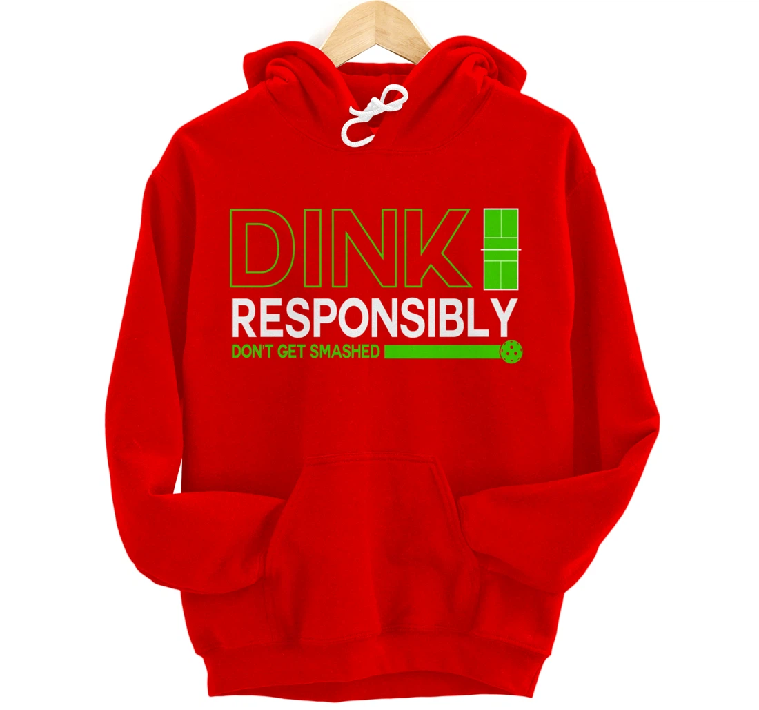Dink Responsibly Funny Pickleball Dinking Sport Lover Pullover Hoodie