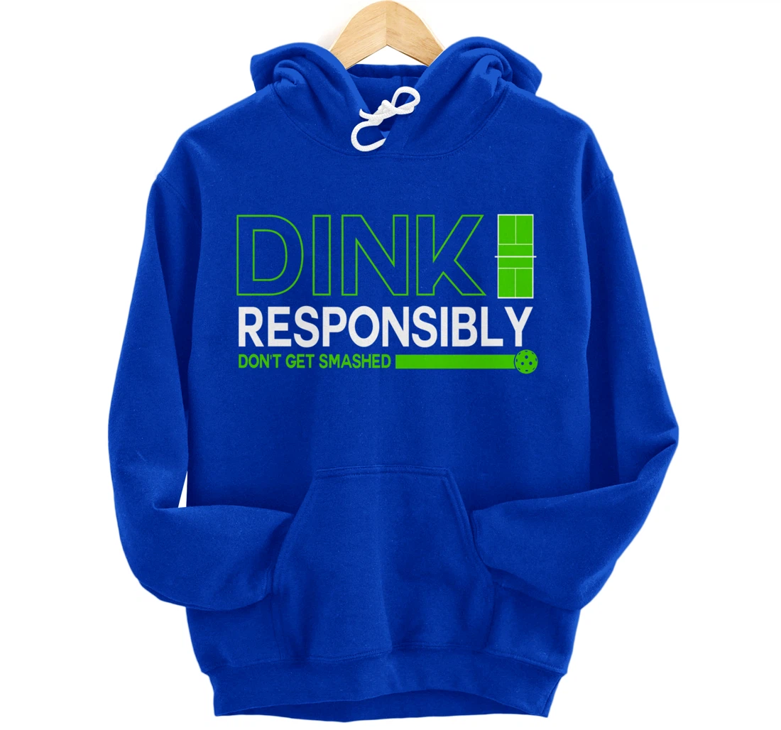 Dink Responsibly Funny Pickleball Dinking Sport Lover Pullover Hoodie