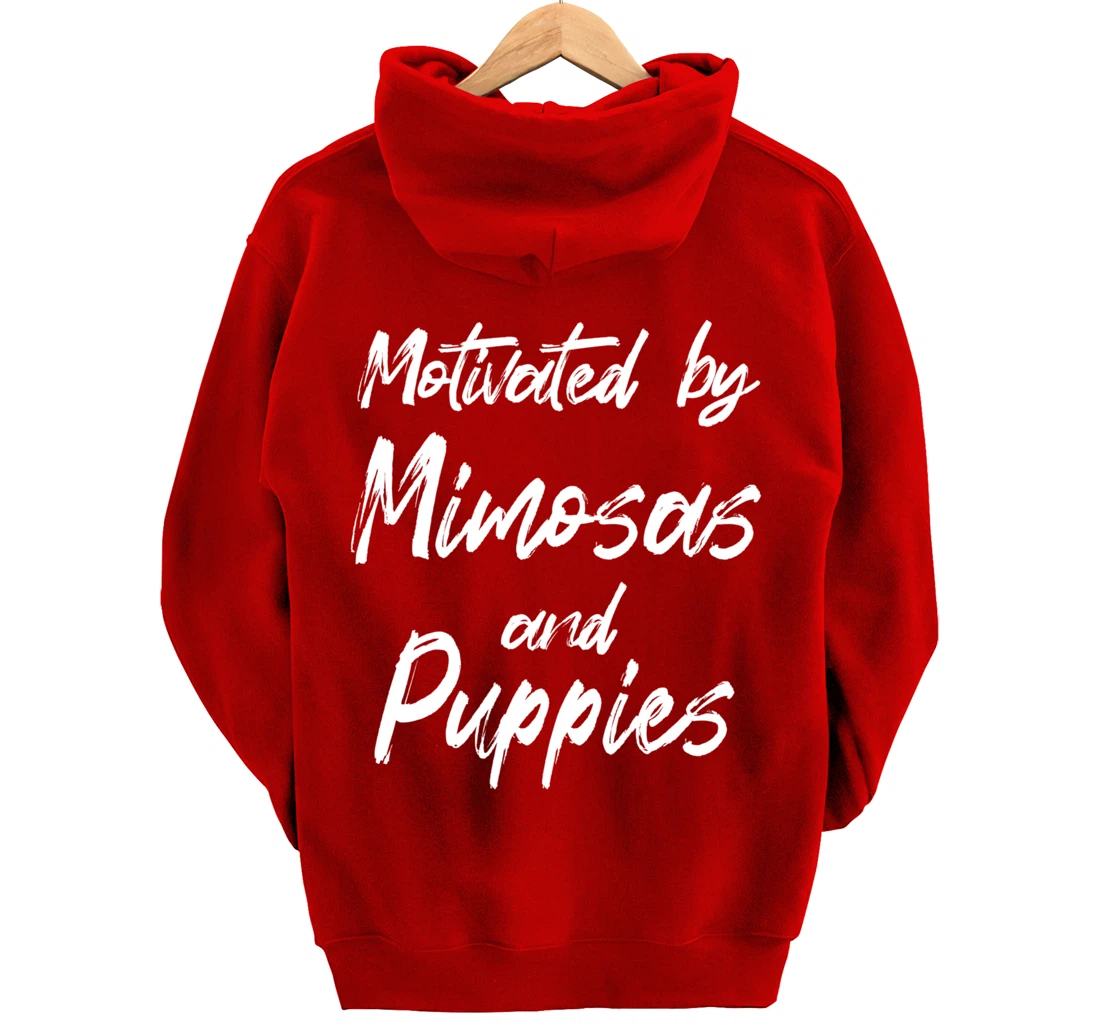 Motivated By Mimosas And Puppies, Funny Mimosa, Funny Puppy Pullover Hoodie