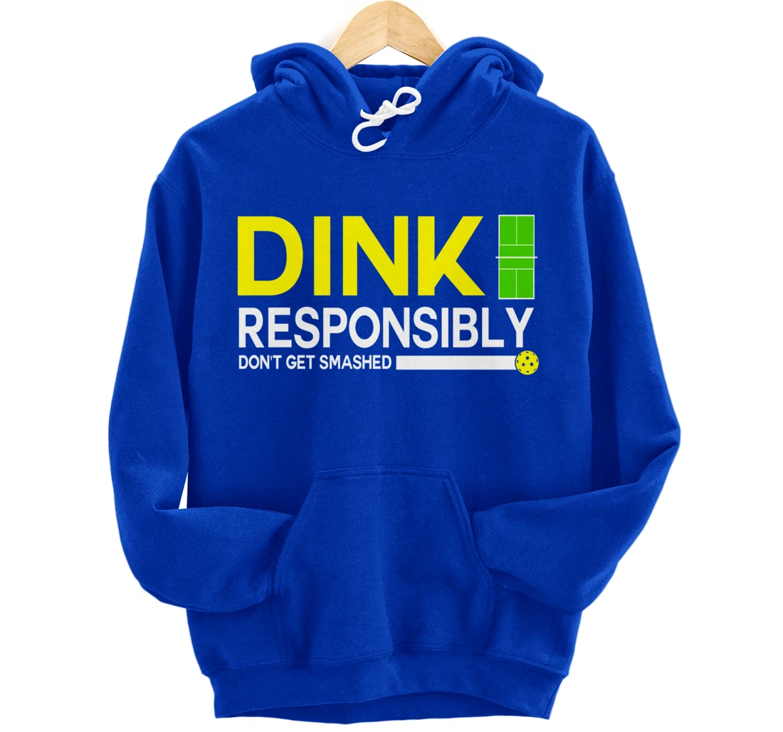 Dink Responsibly Funny Pickleball Dinking Sport Lover Pullover Hoodie