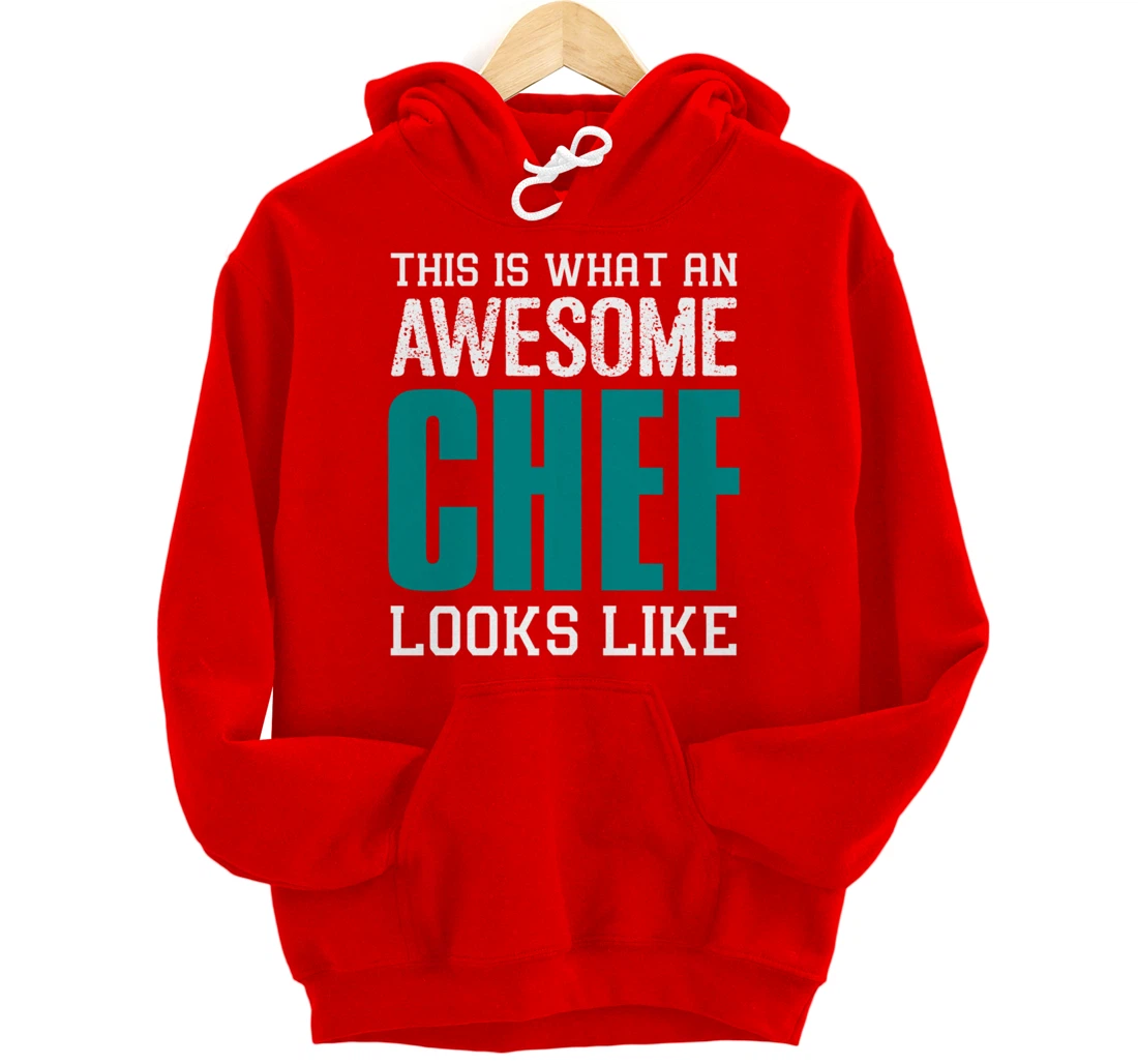 This is what an awesome Chef looks like Funny Gift Chef Cook Pullover Hoodie