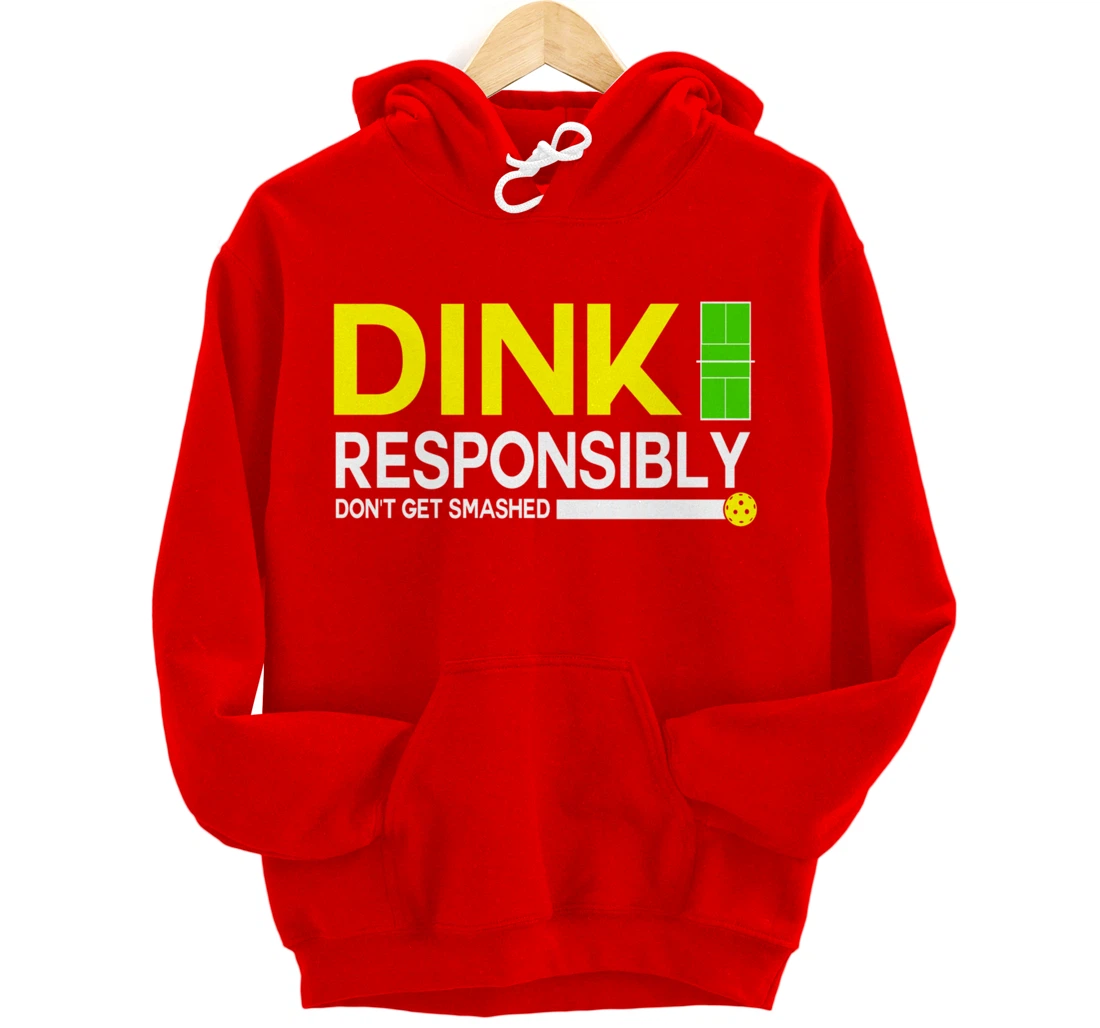 Dink Responsibly Funny Pickleball Dinking Sport Lover Pullover Hoodie