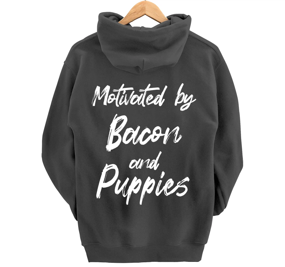 Motivated By Bacon And Puppies, Funny Bacon, Funny Puppy Pullover Hoodie